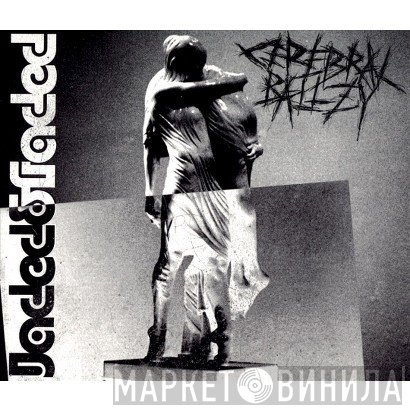 Cerebral Ballzy - Jaded &amp; Faded