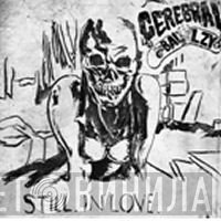Cerebral Ballzy - Still In Love