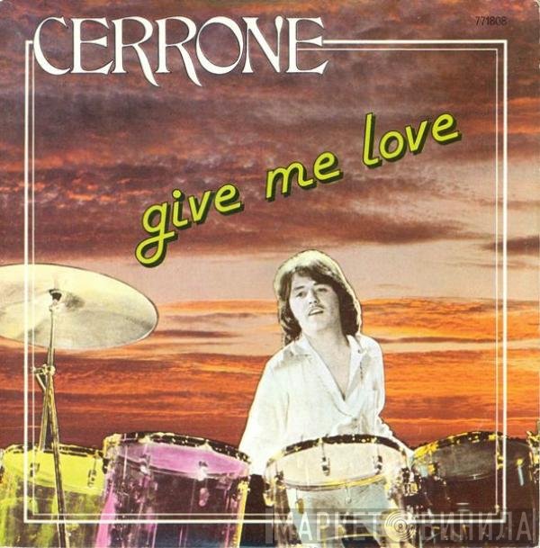 Cerrone  - Give Me Love