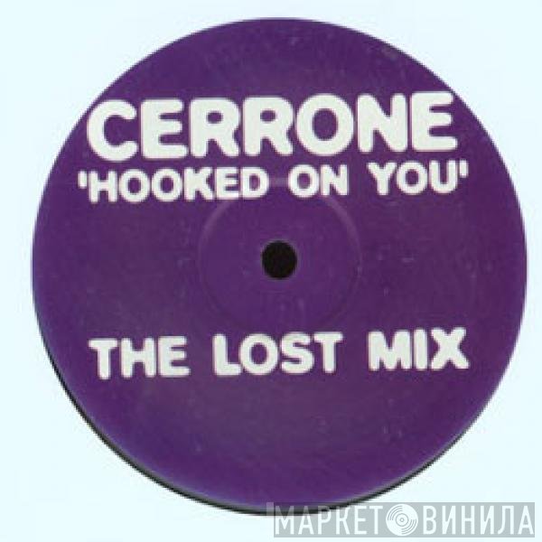 Cerrone - Hooked On You (The Lost Mix)