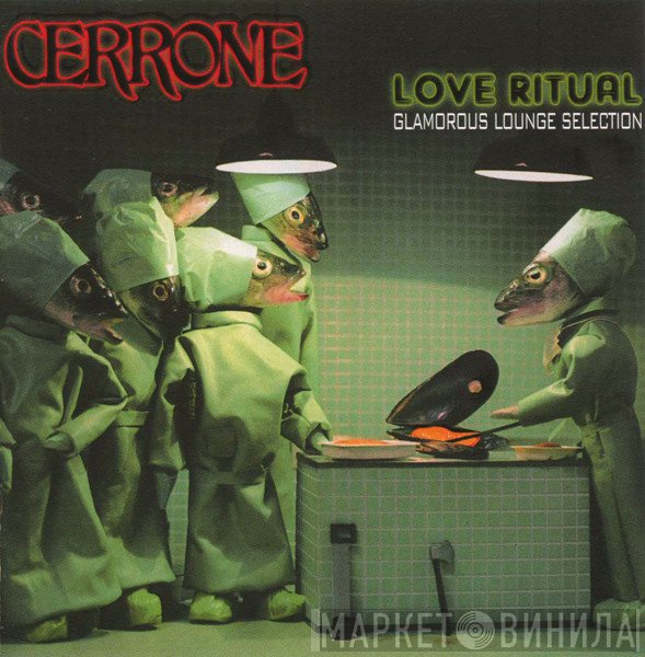 Cerrone  - Love Ritual - Glamorous Lounge Selection