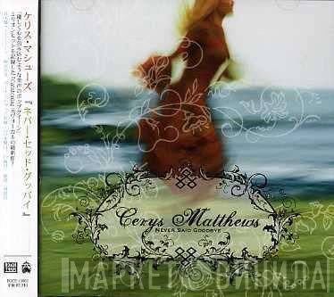 Cerys Matthews  - Never Said Goodbye