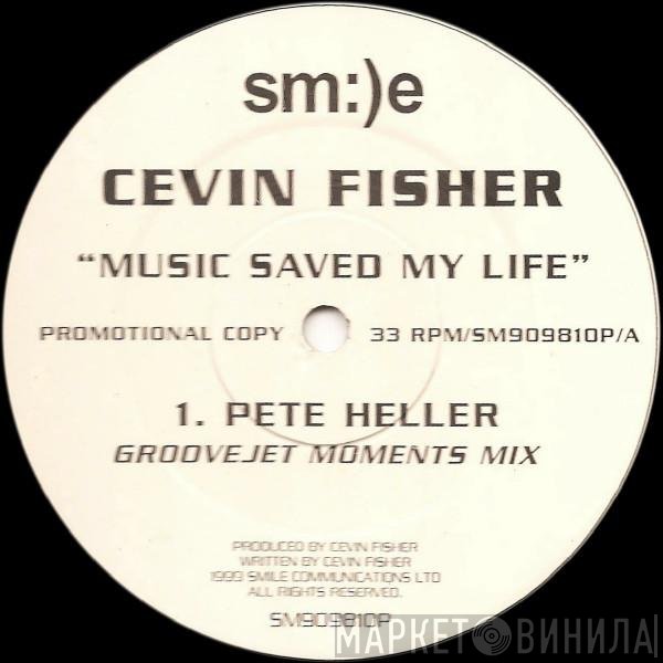 Cevin Fisher - Music Saved My Life