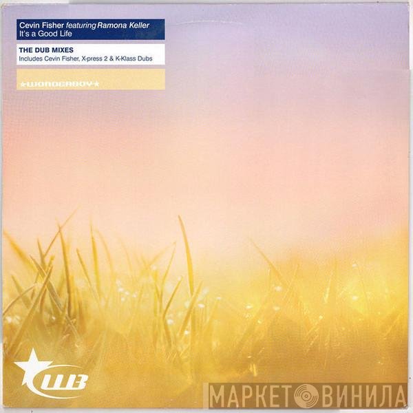 Cevin Fisher, Ramona Keller - It's A Good Life (The Dub Mixes)