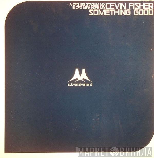 Cevin Fisher  - Something Good