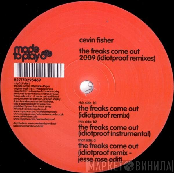 Cevin Fisher - The Freaks Come Out 2009 (Idiotproof Remixes)