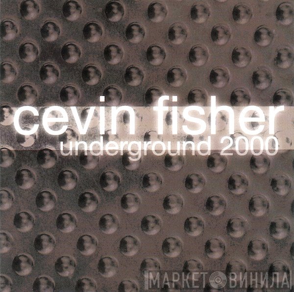 Cevin Fisher  - Underground 2000