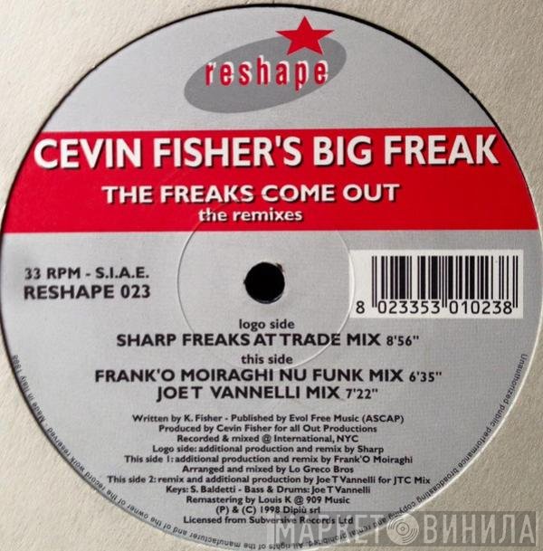 Cevin Fisher's Big Freak - The Freaks Come Out (The Remixes)