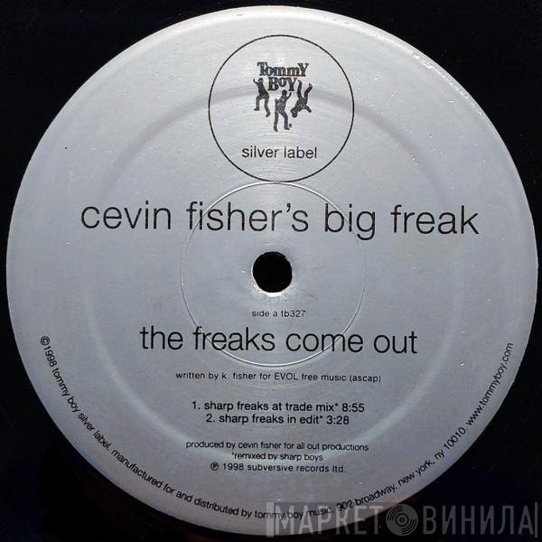 Cevin Fisher's Big Freak - The Freaks Come Out