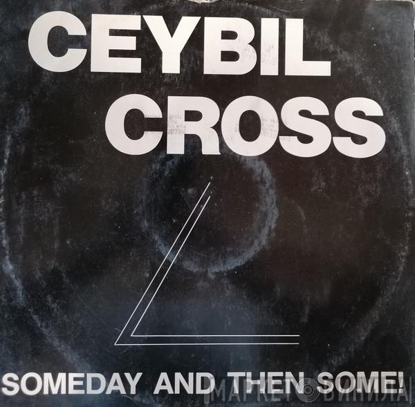 Ceybill Cross Band, Ceybil Cross - Someday, And Then Some!