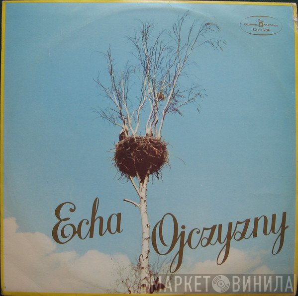 Chór Polskiego Radia, Orkiestra Polskiego Radia - Echa Ojczyzny