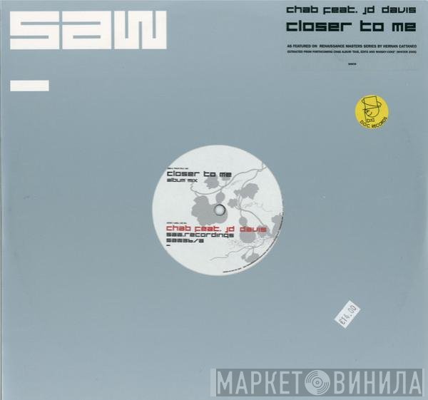 Chab Feat. JD Davis  - Closer To Me