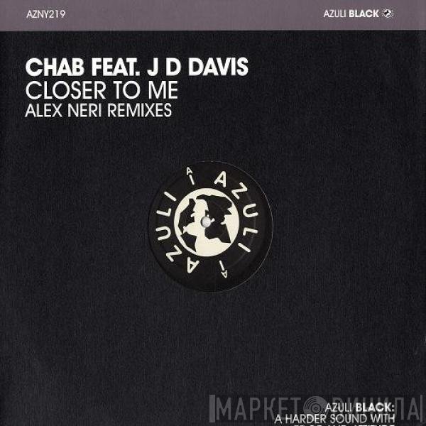 Chab, JD Davis - Closer To Me (Alex Neri Remixes)