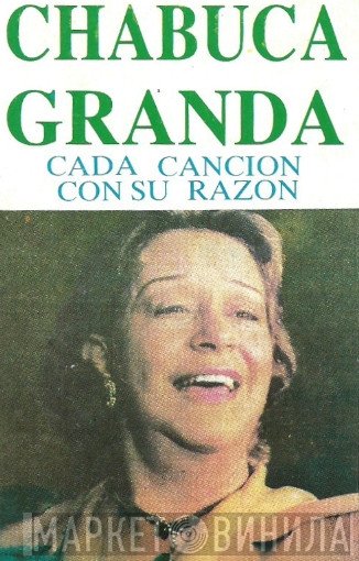 Chabuca Granda  - Cada Cancion Con Su Razon