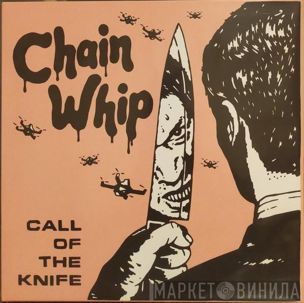 Chain Whip - Call Of The Knife