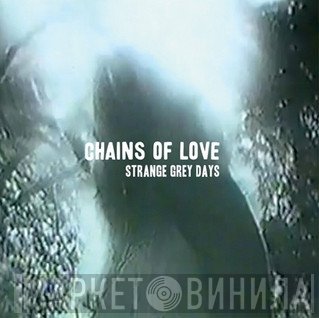 Chains Of Love - Strange Grey Days