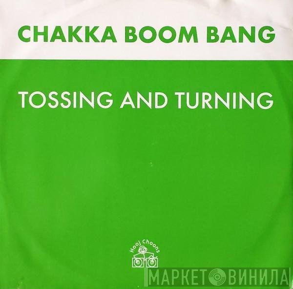 Chaka Boom Bang - Tossing And Turning