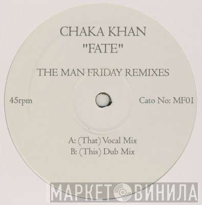 Chaka Khan - Fate (Man Friday Remixes)