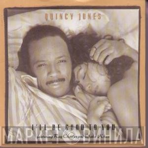 Chaka Khan, Quincy Jones, Ray Charles - I'll Be Good To You