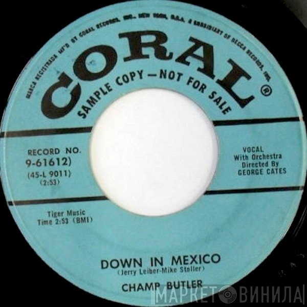 Champ Butler  - Down In Mexico