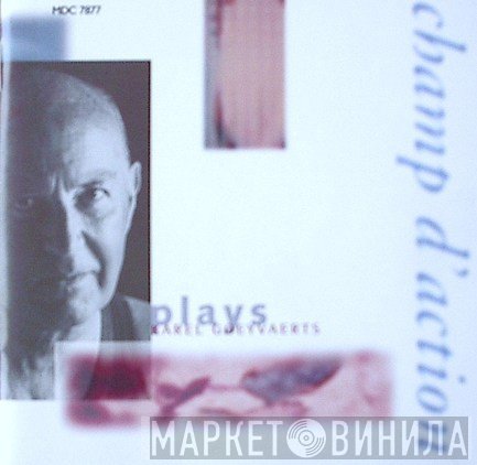 Champ D'Action, Karel Goeyvaerts - Champ D'Action Plays Karel Goeyvaerts