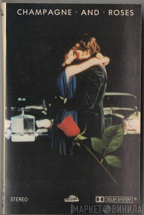  - Champagne And Roses