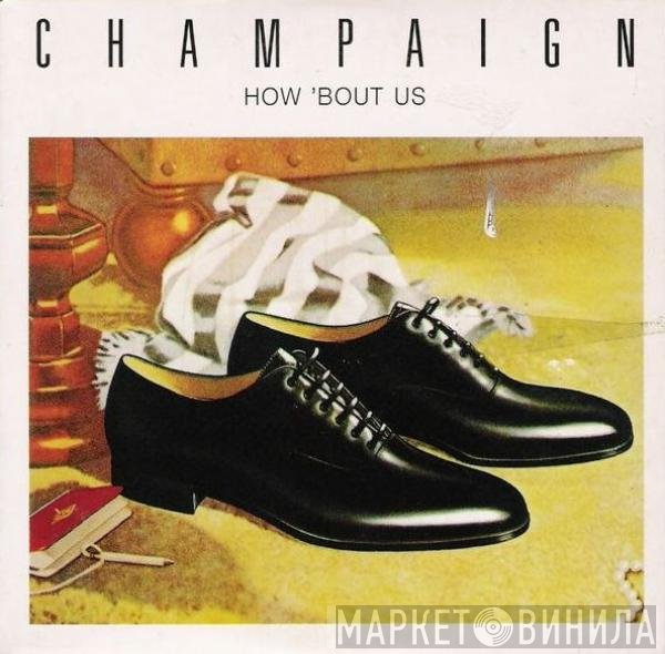 Champaign  - How 'Bout Us
