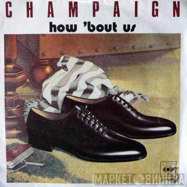 Champaign - How 'Bout Us