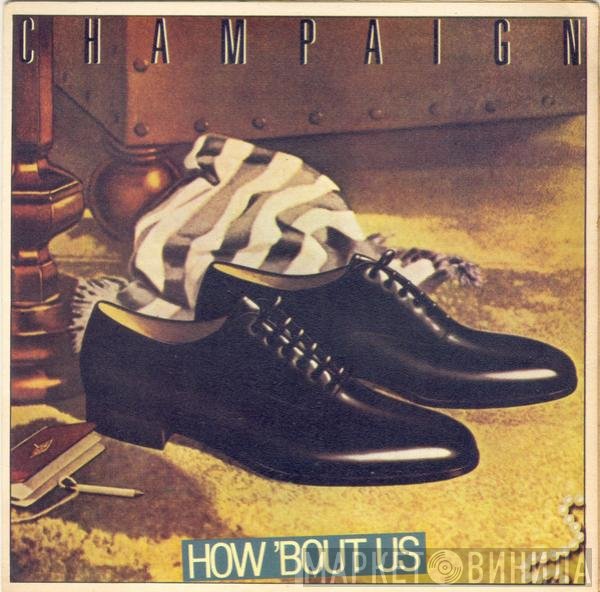 Champaign  - How 'Bout Us