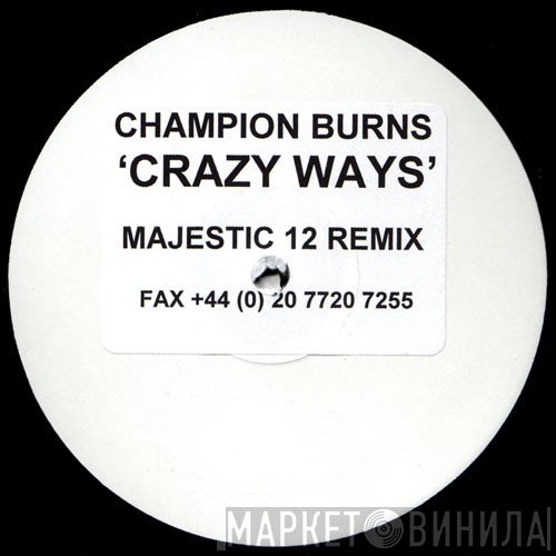 Champion Burns - Crazy Ways