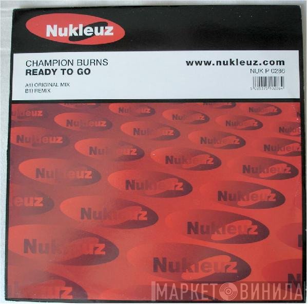 Champion Burns - Ready To Go