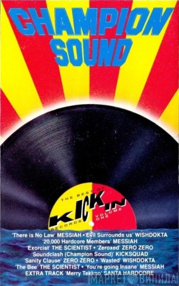  - Champion Sound - The Best Of Kickin Volume 1