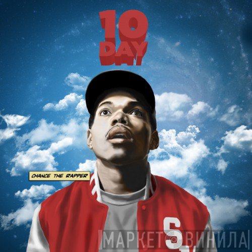 Chance The Rapper  - 10 Day