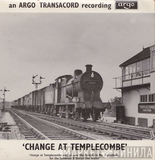  - Change At Templecombe