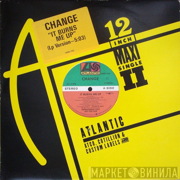 Change - It Burns Me Up
