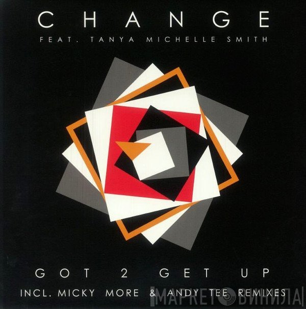 Change, Tanya Michelle Smith - Got 2 Get Up