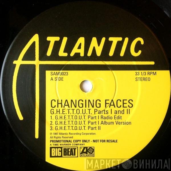 Changing Faces - G.H.E.T.T.O.U.T. Parts l And ll