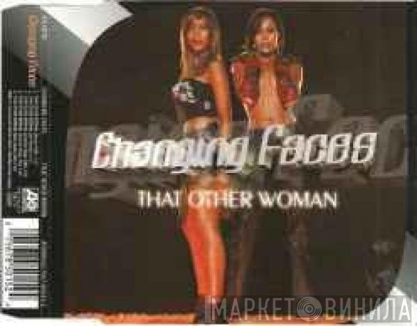Changing Faces - That Other Woman