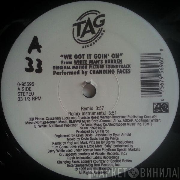 Changing Faces - We Got It Goin' On