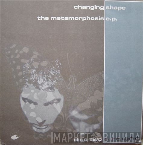 Changing Shape - The Metamorphosis E.P. (Disc Two)