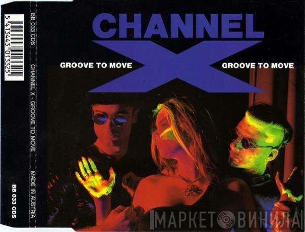 Channel X  - Groove To Move