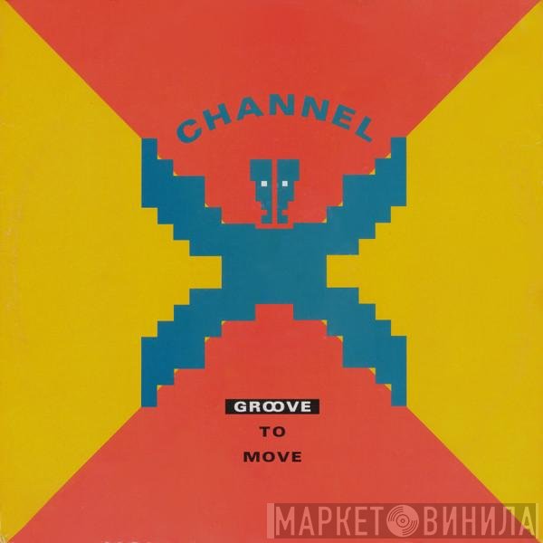 Channel X - Groove To Move