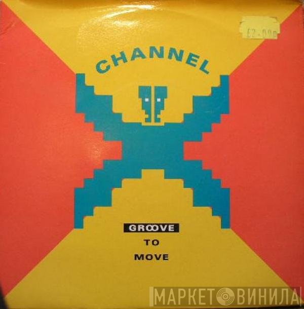 Channel X - Groove To Move