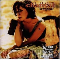 Chantal Kreviazuk  - Under These Rocks And Stones