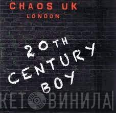 Chaos U.K. London*, Chaos UK  - 20th Century Boy