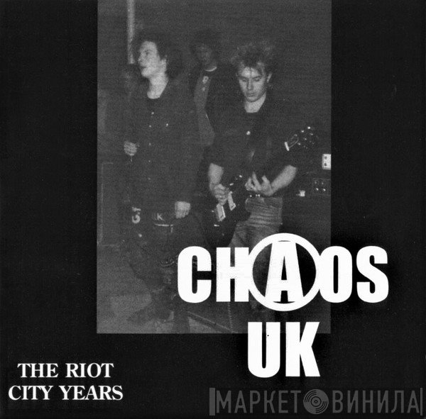 Chaos UK - The Riot City Years
