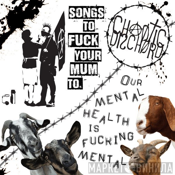 Chaotic Dischord - Songs To Fuck Your Mental Health To