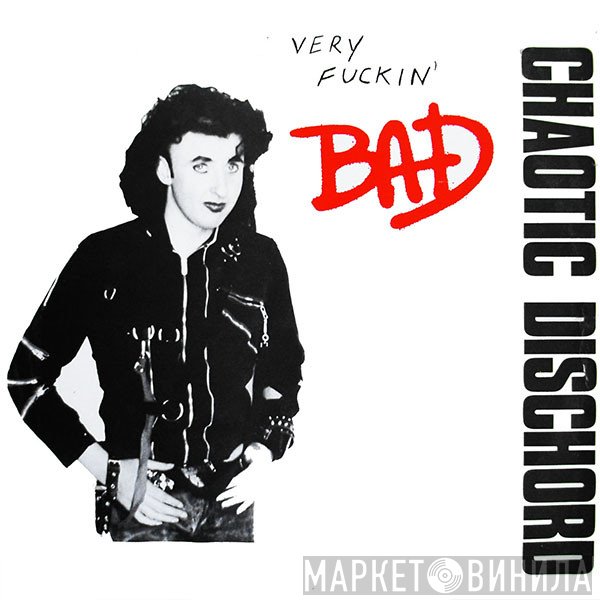 Chaotic Dischord - Very Fuckin' Bad