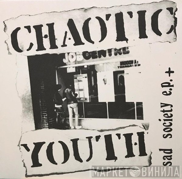 Chaotic Youth - Sad Society E.P. +