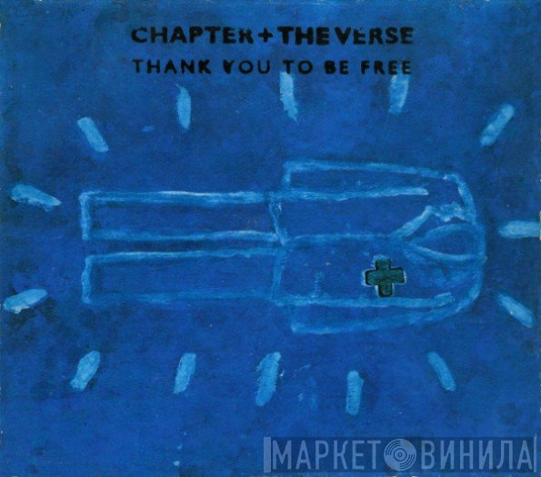 Chapter And The Verse - Thank You To Be Free